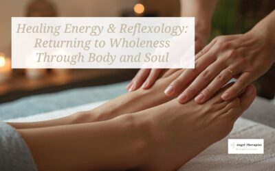 Healing Energy & Reflexology in London: Returning to Wholeness Through Body and Soul
